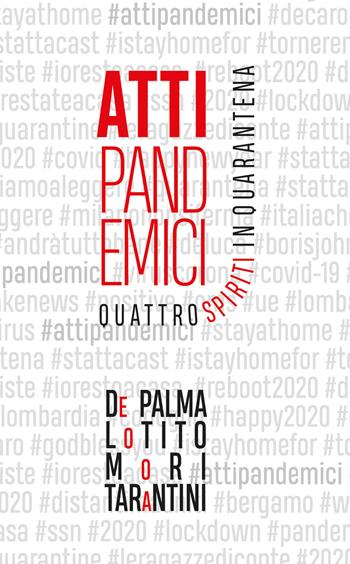 Atti pandemici. Quattro spiriti in quarantena - De Palma, Lotito, Mori - Libro Youcanprint 2020 | Libraccio.it