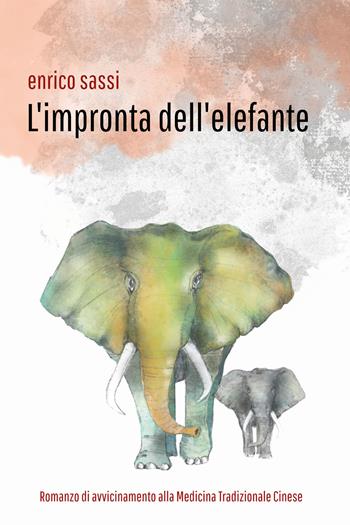 L' impronta dell'elefante - Enrico Sassi - Libro Youcanprint 2020 | Libraccio.it