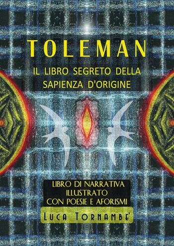 Toleman, il libro segreto della sapienza d'origine - Luca Tornambè - Libro Youcanprint 2020 | Libraccio.it