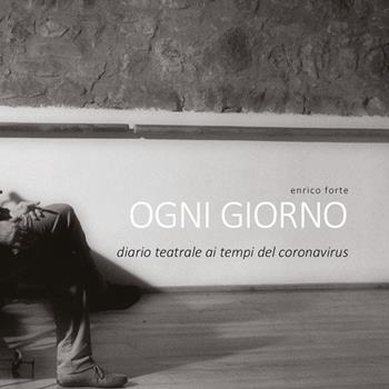 Ogni giorno - Enrico Forte - Libro Youcanprint 2020 | Libraccio.it