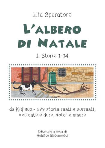 L' albero di Natale I. Storie 1-14, da KM 800-279 storie reali e surreali, delicate e dure, dolci e amare - Lia Sparatore - Libro Youcanprint 2020 | Libraccio.it