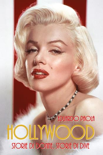 Hollywood. Storie di donne, storie di dive - Eduardo Paola - Libro Youcanprint 2020 | Libraccio.it