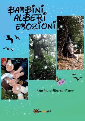 Bambini alberi emozioni. Ediz. illustrata - Marina Alberta Davo - Libro Youcanprint 2020 | Libraccio.it