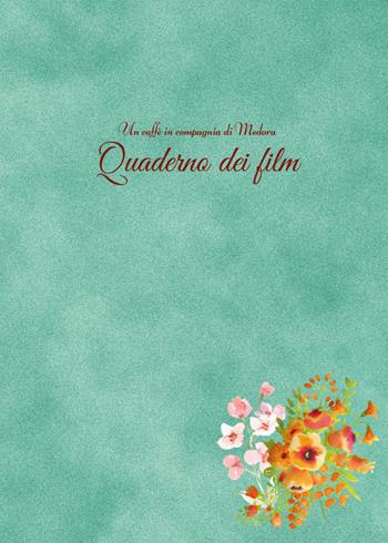 Un caffè in compagnia di Medora. Quaderno dei film  - Libro Youcanprint 2022 | Libraccio.it