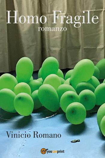 Homo fragile - Vinicio Romano - Libro Youcanprint 2020 | Libraccio.it