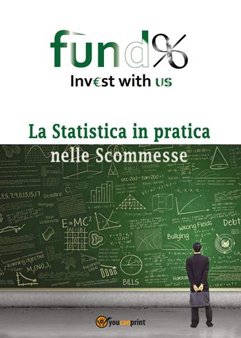 La statistica in pratica nelle scommesse - Francesco Oliva - Libro Youcanprint 2020 | Libraccio.it