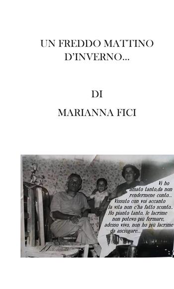 Un freddo mattino d'inverno... - Marianna Fici - Libro Youcanprint 2020 | Libraccio.it