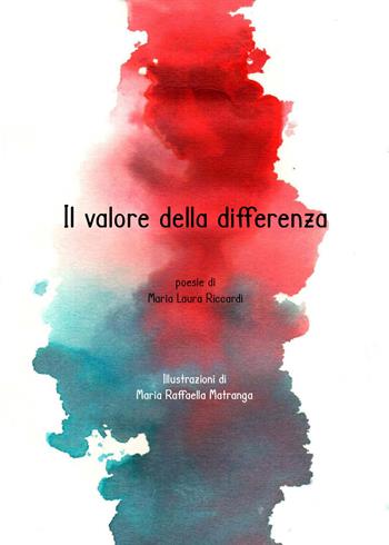 Il valore della differenza - Maria Laura Riccardi - Libro Youcanprint 2020 | Libraccio.it