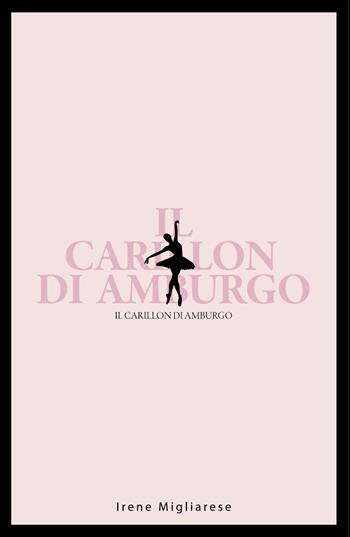 Il carillon di Amburgo - Irene Migliarese - Libro Youcanprint 2020 | Libraccio.it