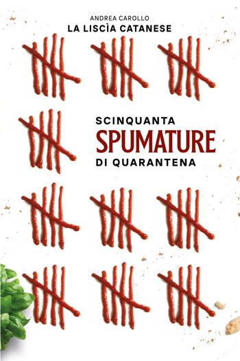 Scinquanta spumature di quarantena - Andrea Carollo - Libro Youcanprint 2020 | Libraccio.it