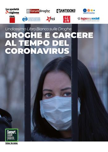 Droghe e carcere al tempo del Coronavirus. Undicesimo libro bianco sulle droghe - Grazia Zuffa, Franco Corleone, Stefano Anastasia - Libro Youcanprint 2020 | Libraccio.it