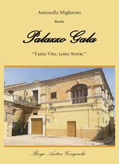 Palazzo Gala. Tante vite, tante storie