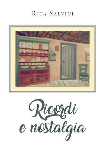 Ricordi e nostalgia - Rita Salvini - Libro Youcanprint 2020 | Libraccio.it