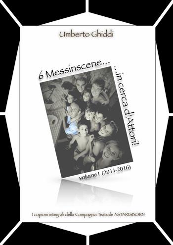 6 messinscene in cerca d'attori - Umberto Ghiddi - Libro Youcanprint 2020 | Libraccio.it