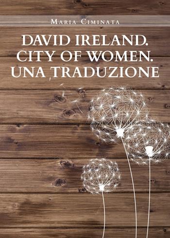 David Ireland. City of women. Una traduzione - Maria Ciminata - Libro Youcanprint 2020 | Libraccio.it