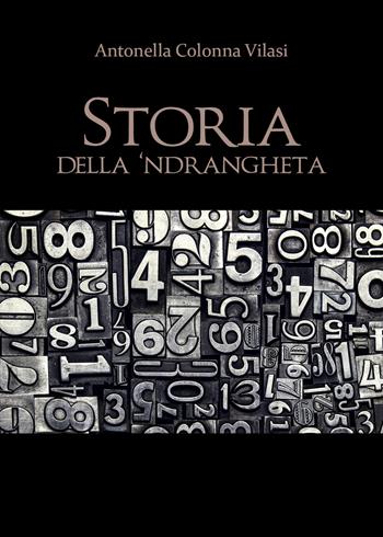Storia della 'ndrangheta - Antonella Colonna Vilasi - Libro Youcanprint 2020 | Libraccio.it