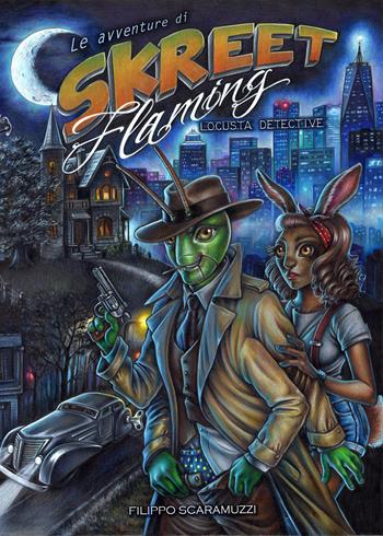 Le avventure di Skreet Flaming locusta detective - Filippo Scaramuzzi - Libro Youcanprint 2020 | Libraccio.it