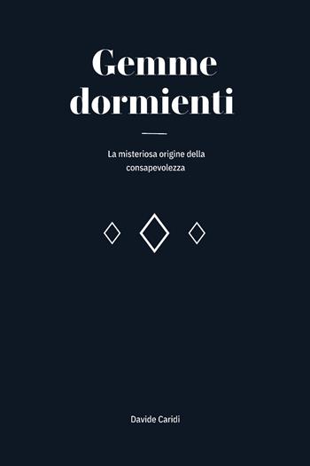 Gemme dormienti - Davide Caridi - Libro Youcanprint 2020 | Libraccio.it