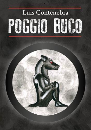 Poggio Buco - Luis Contenebra - Libro Youcanprint 2020 | Libraccio.it