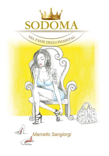Sodoma nel paese degli #hashtag - Marcello Sangiorgi - Libro Youcanprint 2020 | Libraccio.it