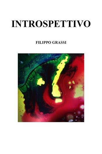 Introspettivo - Filippo Grassi - Libro Youcanprint 2020 | Libraccio.it