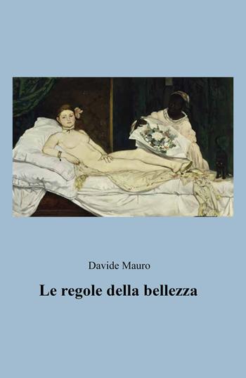 Le regole della bellezza - Davide Mauro - Libro Youcanprint 2020 | Libraccio.it