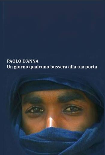 Un giorno qualcuno busserà alla tua porta - Paolo D'Anna - Libro Youcanprint 2020 | Libraccio.it