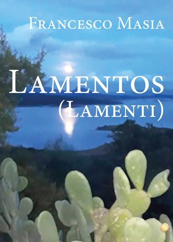 Lamentos (lamenti) - Francesco Masia - Libro Youcanprint 2020 | Libraccio.it