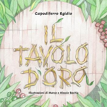 Il tavolo d'oro - Egidio Capodiferro - Libro Youcanprint 2020 | Libraccio.it