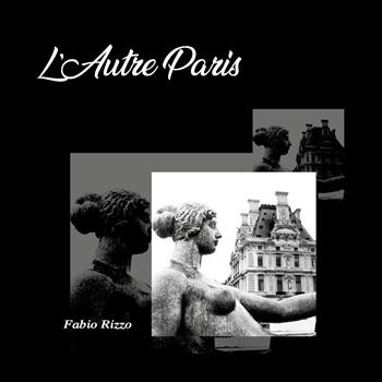 L'autre Paris. Ediz. italiana e francese - Fabio Rizzo - Libro Youcanprint 2020 | Libraccio.it