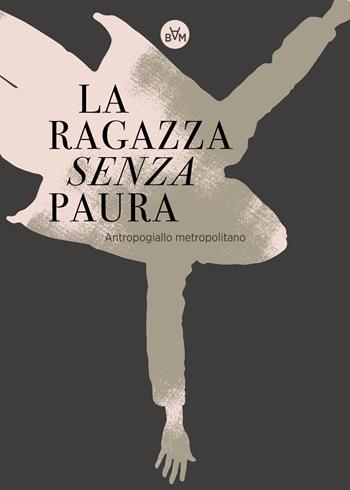 La ragazza senza paura. Antropogiallo metropolitano - Susanna Ripamonti - Libro Youcanprint 2020 | Libraccio.it