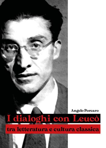 I dialoghi con Leucò tra letteratura e cultura classica - Angelo Porcaro - Libro Youcanprint 2020 | Libraccio.it