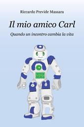 Il mio amico Carl. Quando un incontro cambia la vita