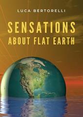 Sensations about flat earth