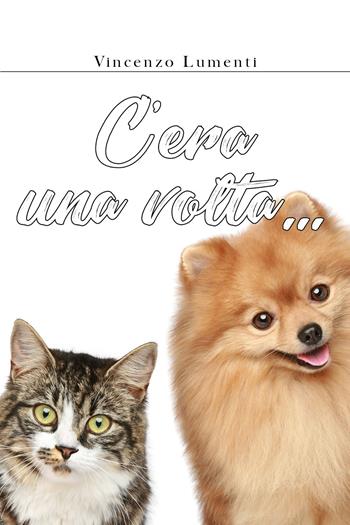 C'era una volta... - Vincenzo Lumenti - Libro Youcanprint 2020 | Libraccio.it