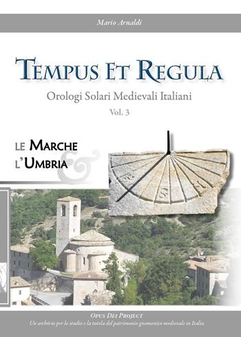 Tempus et regula. Orologi solari medievali italiani. Vol. 3 - Mario Arnaldi - Libro Youcanprint 2020 | Libraccio.it