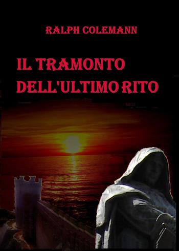 Il tramonto dell'ultimo rito - Ralph Colemann - Libro Youcanprint 2020 | Libraccio.it