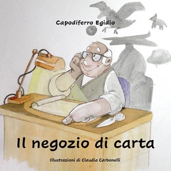 Il negozio di carta - Egidio Capodiferro - Libro Youcanprint 2020 | Libraccio.it