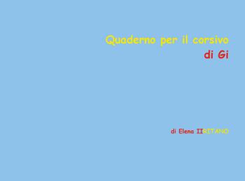 Quaderno per il corsivo di Gi - Elena Iiritano - Libro Youcanprint 2020 | Libraccio.it