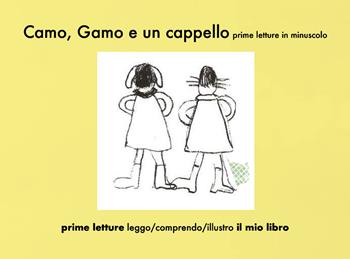 Camo, gamo e un cappello. Prime letture in minuscolo - Elena Iiritano - Libro Youcanprint 2020 | Libraccio.it