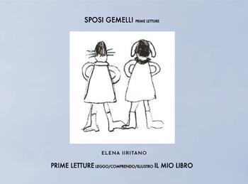Sposi gemelli. Prime letture in maiuscolo - Elena Iiritano - Libro Youcanprint 2020 | Libraccio.it