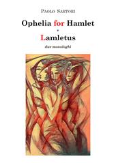 Ophelia for Hamlet e Lamletus. Due monologhi
