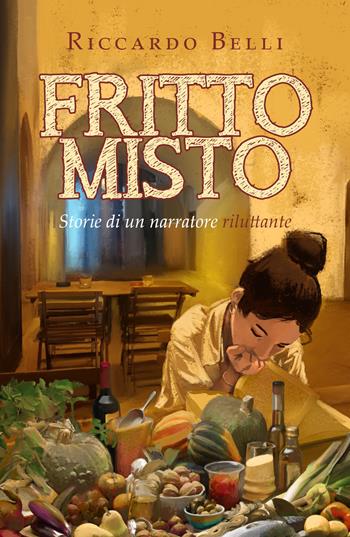 Fritto misto. Ediz. a colori - Riccardo Belli - Libro Youcanprint 2020 | Libraccio.it