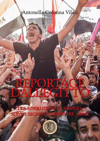Reportage dall'Egitto - Antonella Colonna Vilasi - Libro Youcanprint 2020 | Libraccio.it