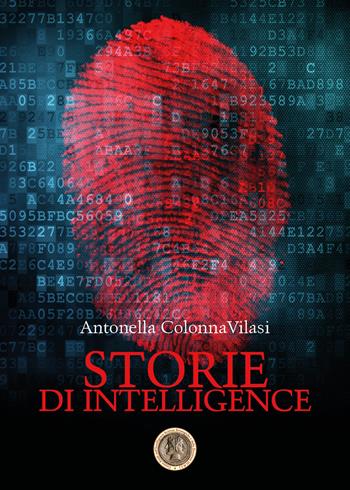 Storie di intelligence - Antonella Colonna Vilasi - Libro Youcanprint 2020 | Libraccio.it