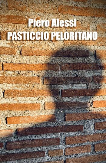 Pasticcio Peloritano - Piero Alessi - Libro Youcanprint 2020 | Libraccio.it