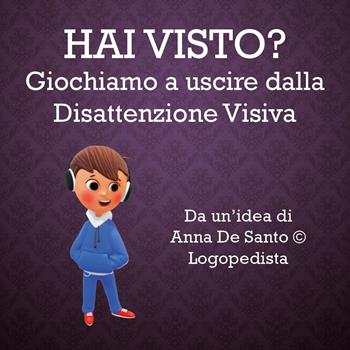 Hai visto? Giochiamo ad uscire dalla disattenzione visiva - Anna De Santo - Libro Youcanprint 2020 | Libraccio.it