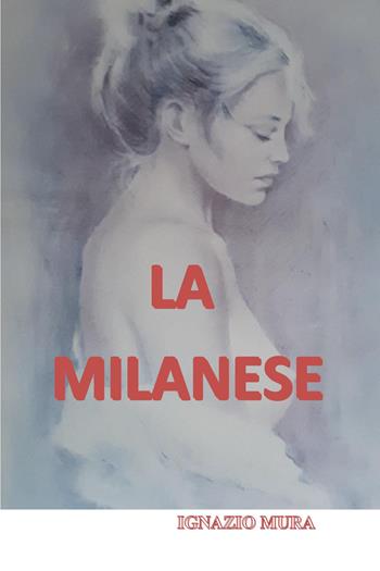 La milanese - Ignazio Mura - Libro Youcanprint 2020 | Libraccio.it