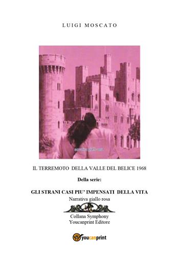 Il terremoto della Valle del Belice 1968 - Luigi Moscato - Libro Youcanprint 2020 | Libraccio.it