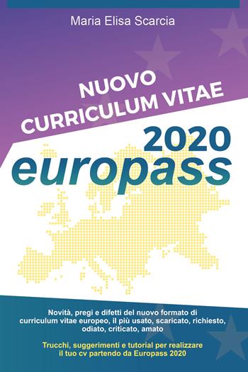 Nuovo curriculum vitae Europass 2020 - Maria Elisa Scarcia - Libro Youcanprint 2020 | Libraccio.it